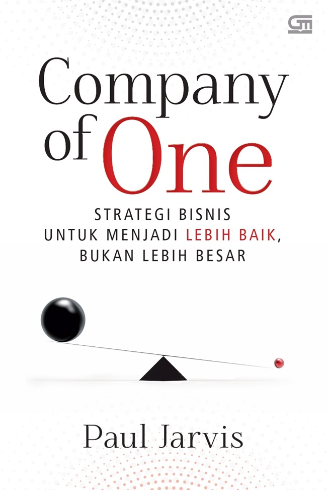 Company of one : strategi bisnis untuk menjadi lebih baik, bukan lebih besar