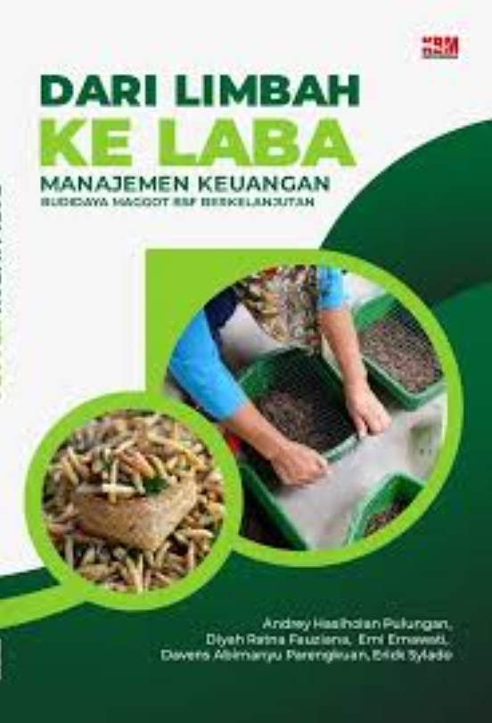 Dari limbah ke laba : manajemen keuangan budidaya maggot bsf berkelanjutan