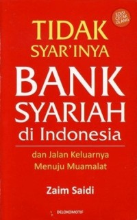 Tidak syar'inya bank syariah di Indonesia  : dan jalan keluarnya menuju muamalat