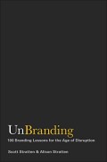 Unbranding : 100 branding lessons for the age of disruption