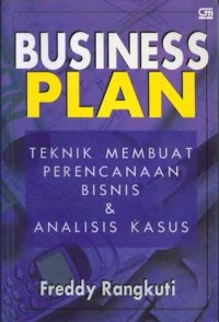 Business plan  : teknik membuat perencanaan bisnis & analisis kasus