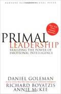 Primal leadership : realizing the power of emotional intelligence