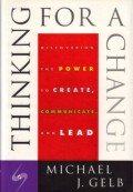 Thinking for a change  : discovering the power to create, communcate, and lead