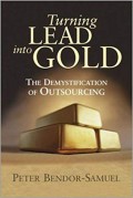 Turning lead into gold : the demystification of oursourcing