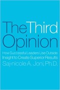 The Third opinion  : how successful leaders use outside insight to create superior results