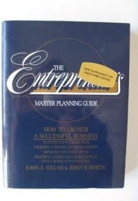 The Entrepreneur's master planning guide : how to launch a successful business