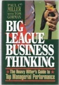 Big league business thinking : the heavy hitter's guide to top managerial performance