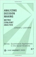 Analyzing decision making : metric conjoint analys