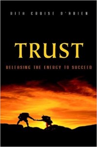 Trust : releasing the energy to succeed