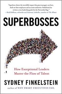 Superbosses : how to exceptional leaders master the flow of talent