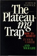 The Plateauing trap : how to avoid it in your career... and your life