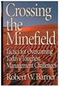 Crossing the minefield  : tactics for overcoming today's toughest management challenges