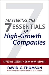 Mastering the 7 essentials of high growth Companies  : effective lessons to grow your business