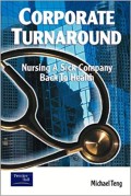 Corporate turnaround  : nursing a sick company back to health