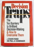 Decision traps : ten barriers to brilliant decision making and how to overcome them