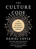 The Culture code  : the secrets of highly successful groups