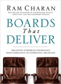 Boards that deliver: advancing corporate governance from compliance to competitive advantage