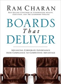 Boards that deliver: advancing corporate governance from compliance to competitive advantage