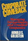 Corporate Comeback: Managing Turnarounds and Troubled Companies