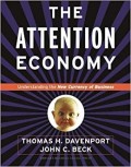 The Attention economy : understanding the new currency of business