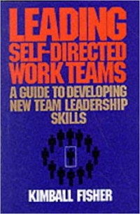 Leading self-directed work teams: a guide to developing new team leadership skills