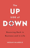 The Up side of down  : bouncing back in business and in life