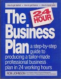 The 24 hour business plan : a step-by-step guide to producing a tailor-made business plan in 24 working hours