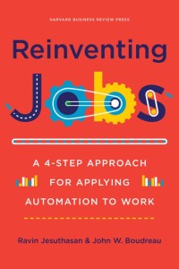 Reinventing Jobs : A 4-Steps Approach For Applying Automation To Work