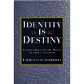 Identity is destiny  : leadership and the roots of value creation