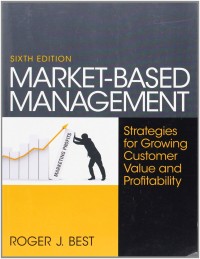 Market-based management  : strategies for growing for customer value and profitability