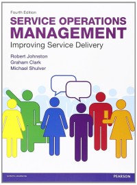 Service operations management  : improving service delivery