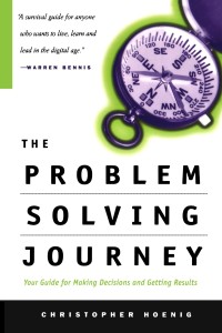 The Problem solving journey  : your guide for making decisions and getting results