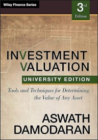 Investment valuation : tools and techniques for determining the value of any asset