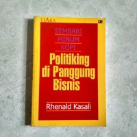 Sembari minum  : politiking di panggung bisnis