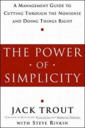 The Power of simplicity : a management guide to cutting through the nonsense and ding things right