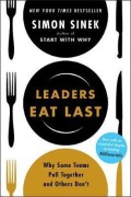 Leaders eat last  : why some teams pull together and others don't