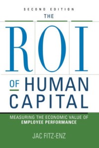 The ROI of human capital  : measuring the economic value of employee performance