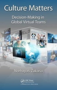 Culture Matters : Decision-Making in Global Virtual Teams