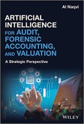 Artificial intelligence for audit, forensic accounting, and valuation : a strategic perspective