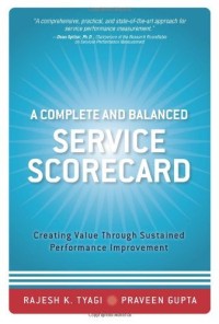 A complete and balanced service scorecard : creating value through sustained performance improvement