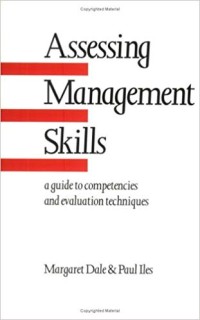 Assessing management skills : a guide to competencies and evaluation techniques