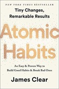 Atomic habits: an easy & proven way to build good habits & break bad ones