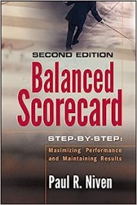 Balanced scorecard step-by-step : maximizing performance and maintaining results