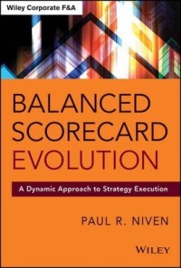 Balanced scorecard evolution  : a dynamic approach to strategy execution