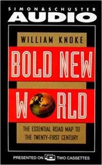 Bold new world : the essensial road map to the twenty-first century