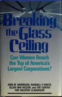 Breaking the glass ceiling : can women reach the top of America's largest corporations?