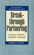 Breakthrough partnering : creating a collective enterprise advantage