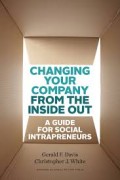 Changing your company from the inside out  : a guide for social intrapreneurs