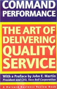 Command performance : the art of delivering quality service