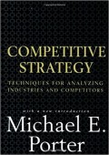 Competitive strategy : techniques for analyzing industries and competitors